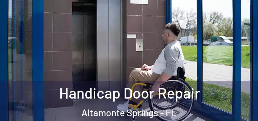  Handicap Door Repair Altamonte Springs - FL