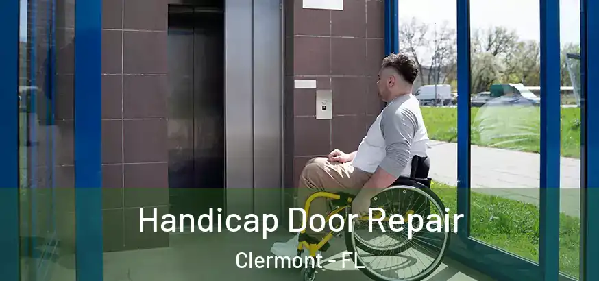  Handicap Door Repair Clermont - FL