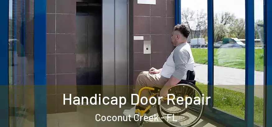 Handicap Door Repair Coconut Creek - FL