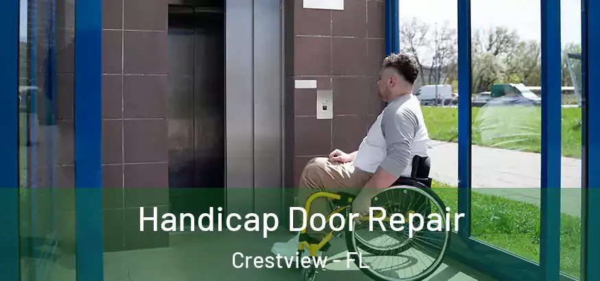  Handicap Door Repair Crestview - FL