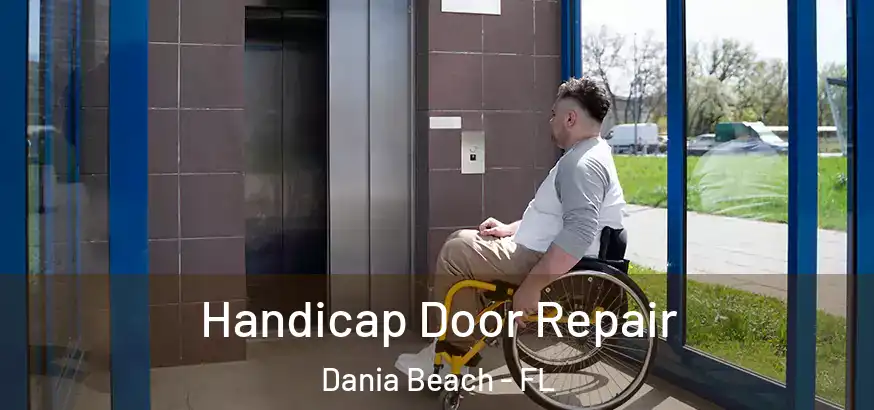  Handicap Door Repair Dania Beach - FL