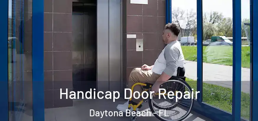 Handicap Door Repair Daytona Beach - FL