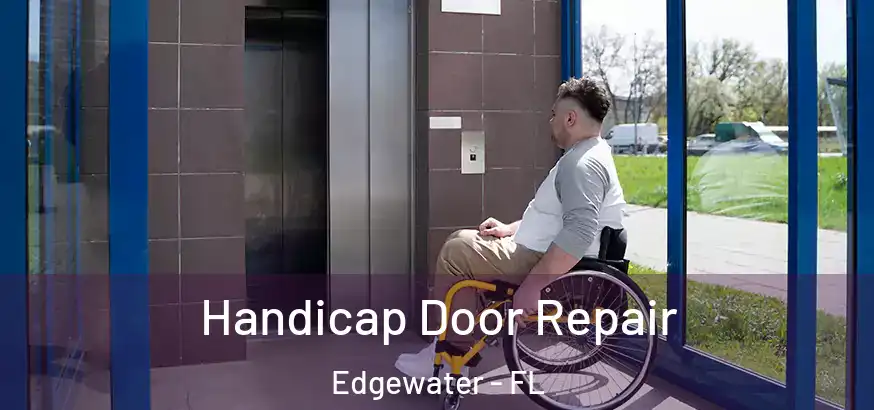  Handicap Door Repair Edgewater - FL
