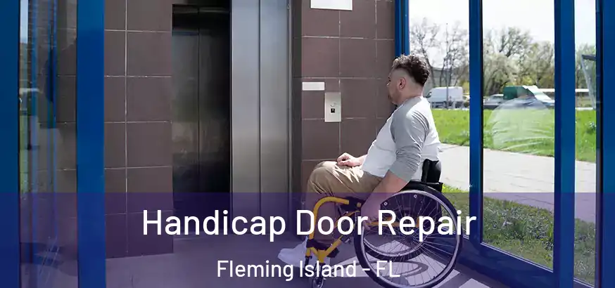  Handicap Door Repair Fleming Island - FL