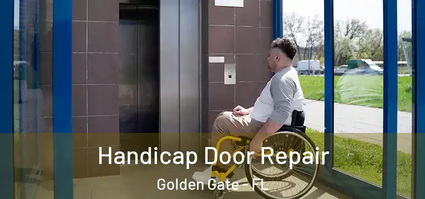  Handicap Door Repair Golden Gate - FL
