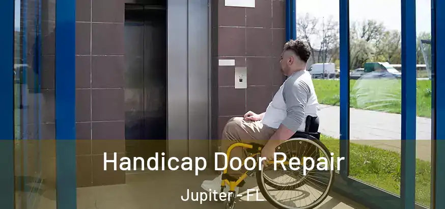  Handicap Door Repair Jupiter - FL
