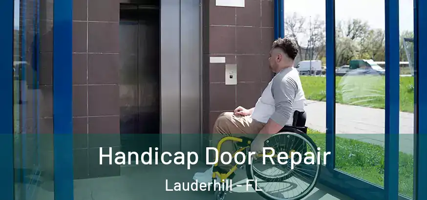  Handicap Door Repair Lauderhill - FL