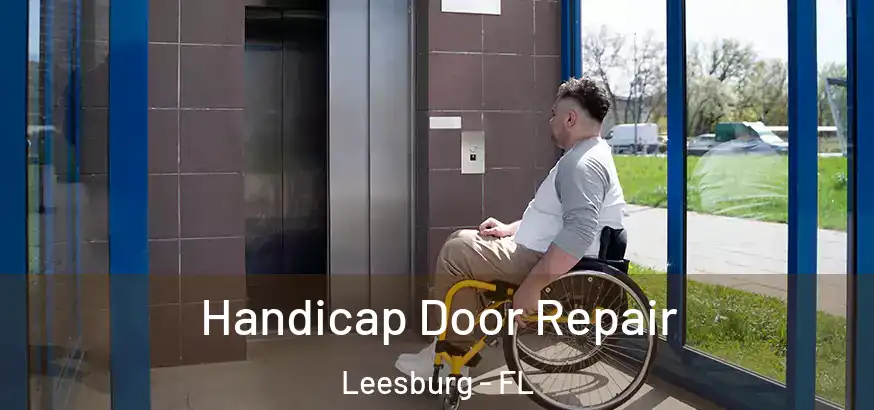  Handicap Door Repair Leesburg - FL