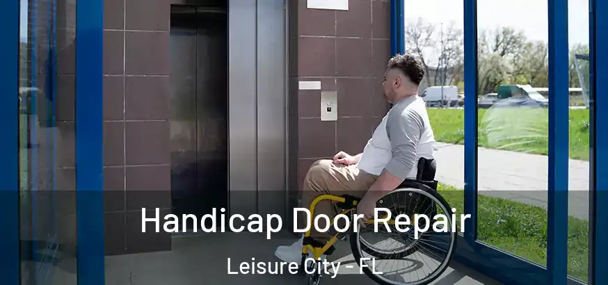  Handicap Door Repair Leisure City - FL