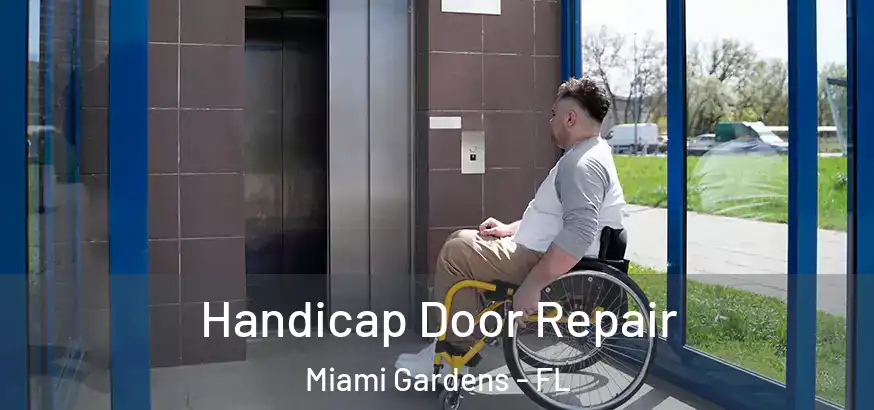  Handicap Door Repair Miami Gardens - FL