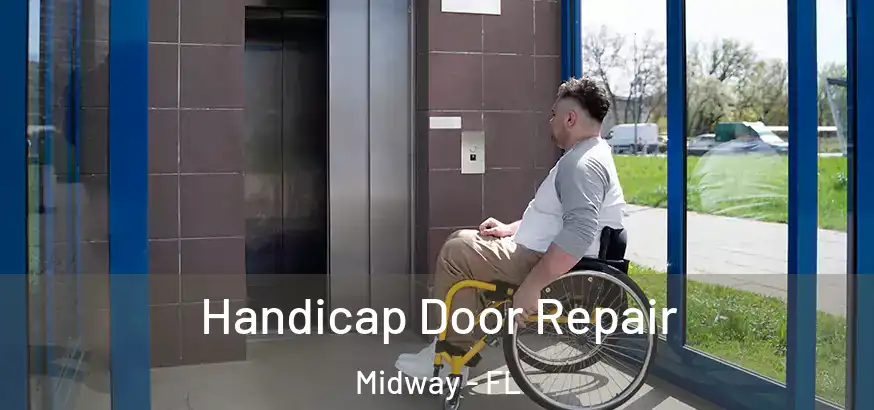  Handicap Door Repair Midway - FL