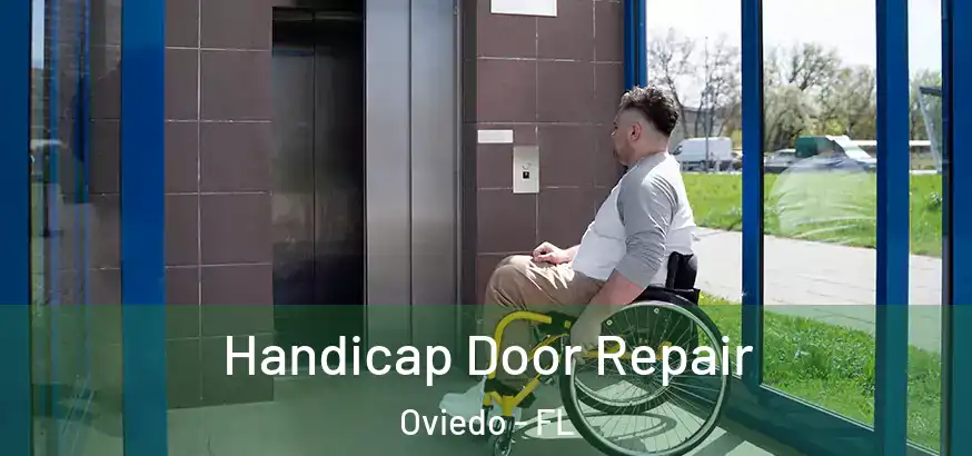  Handicap Door Repair Oviedo - FL