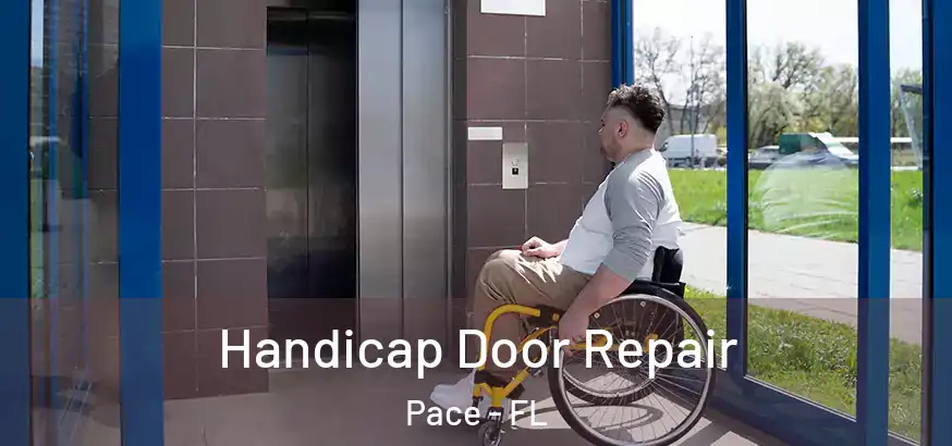  Handicap Door Repair Pace - FL