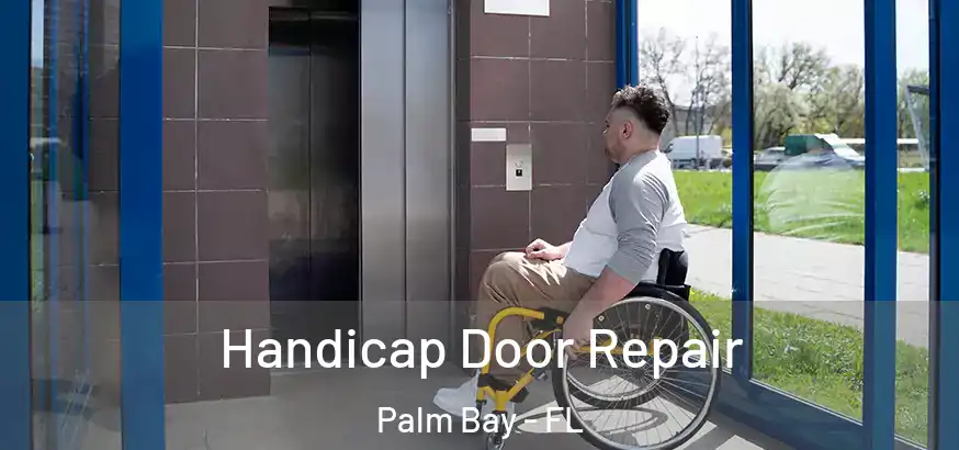  Handicap Door Repair Palm Bay - FL
