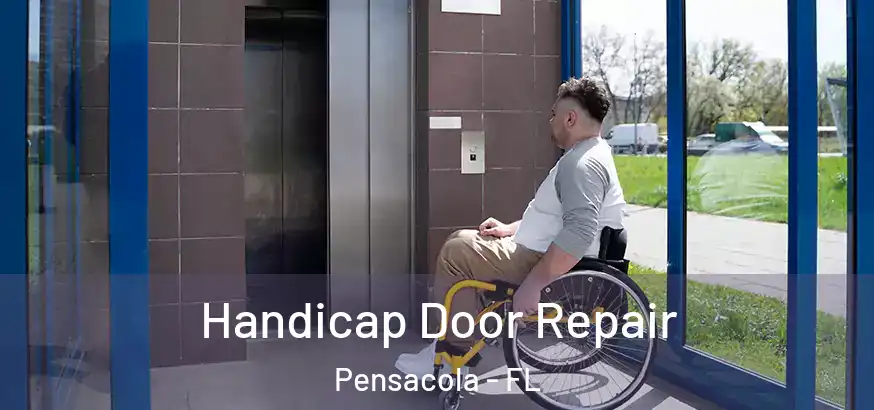 Handicap Door Repair Pensacola - FL