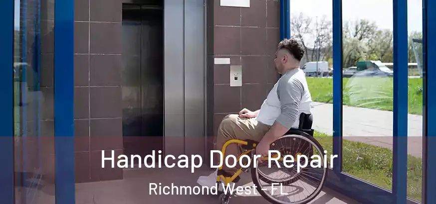  Handicap Door Repair Richmond West - FL