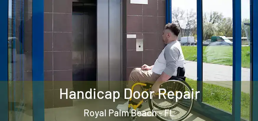 Handicap Door Repair Royal Palm Beach - FL
