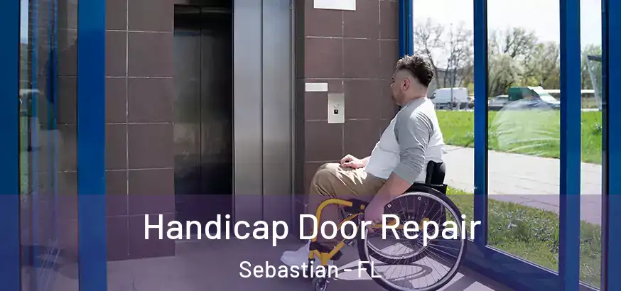  Handicap Door Repair Sebastian - FL