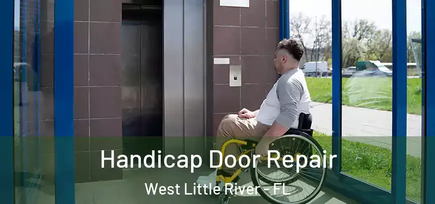  Handicap Door Repair West Little River - FL