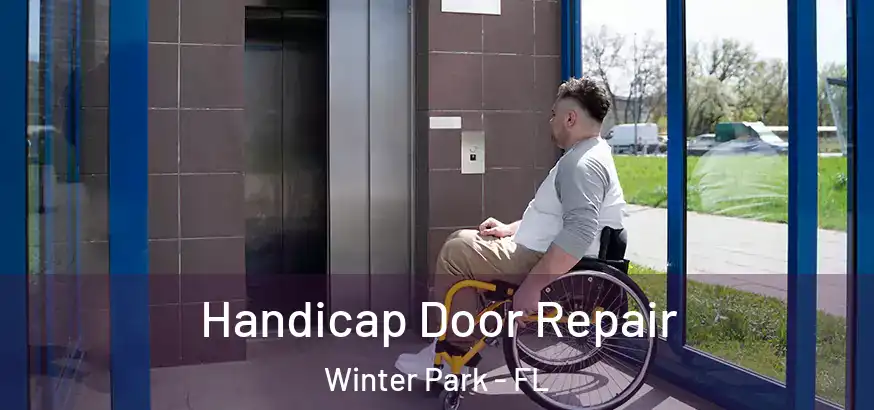 Handicap Door Repair Winter Park - FL