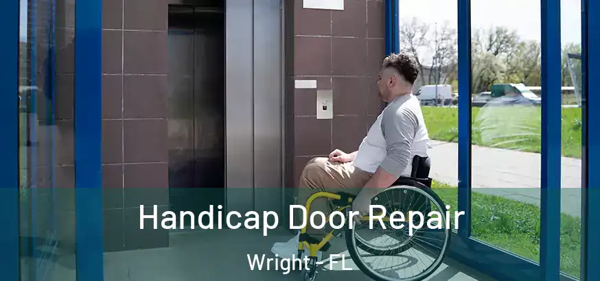 Handicap Door Repair Wright - FL