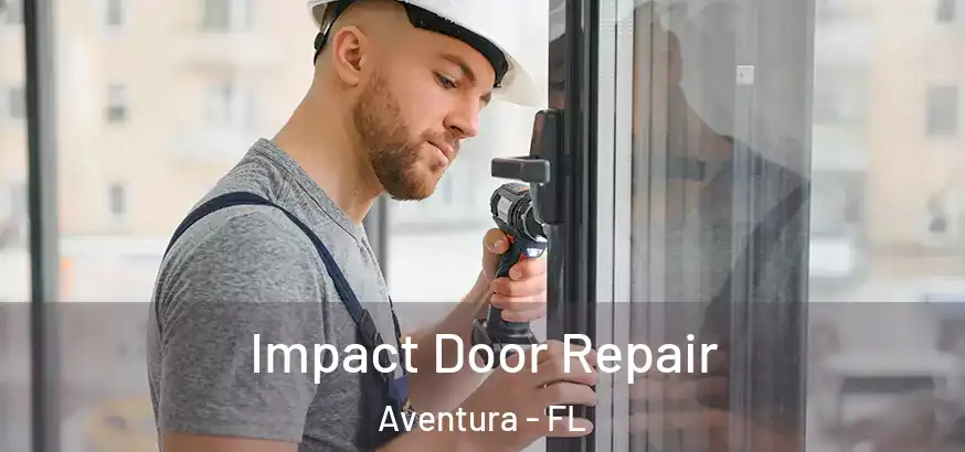  Impact Door Repair Aventura - FL