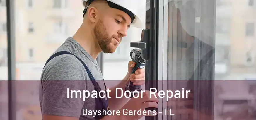  Impact Door Repair Bayshore Gardens - FL