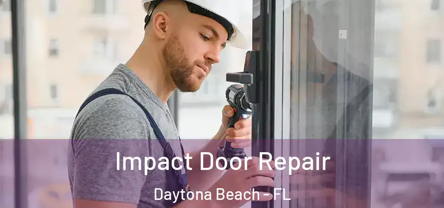 Impact Door Repair Daytona Beach - FL