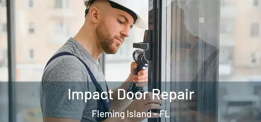 Impact Door Repair Fleming Island - FL