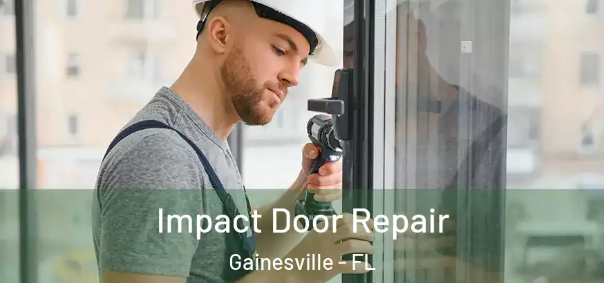  Impact Door Repair Gainesville - FL