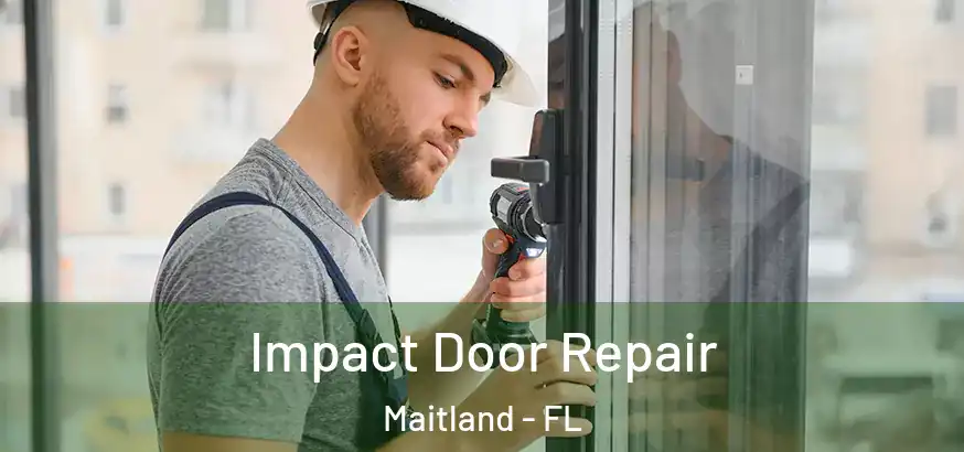  Impact Door Repair Maitland - FL