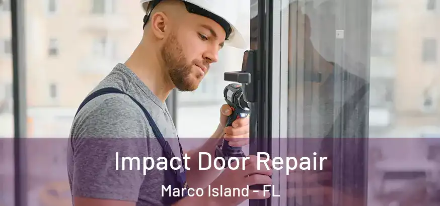  Impact Door Repair Marco Island - FL