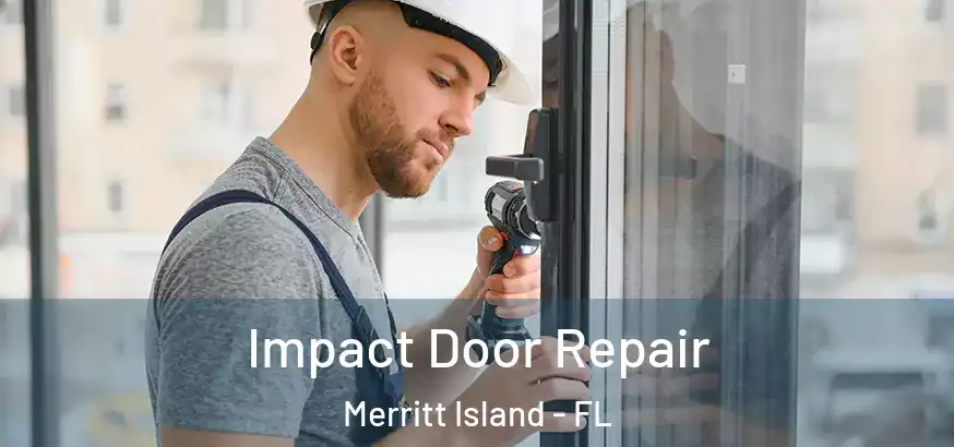  Impact Door Repair Merritt Island - FL