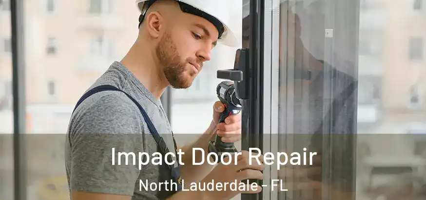  Impact Door Repair North Lauderdale - FL