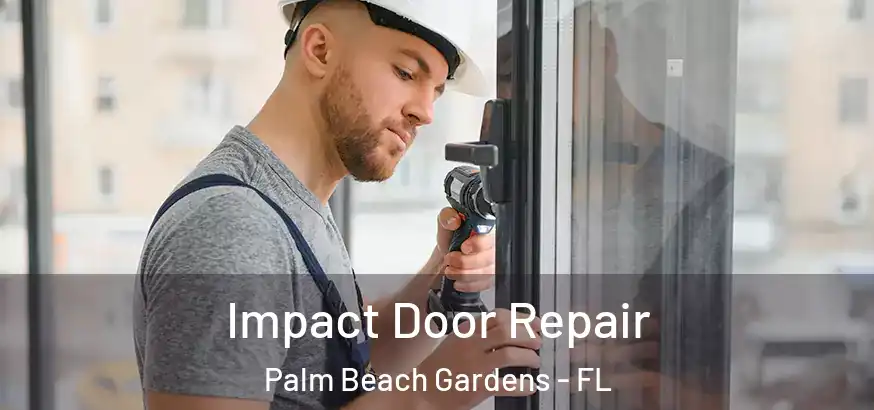  Impact Door Repair Palm Beach Gardens - FL