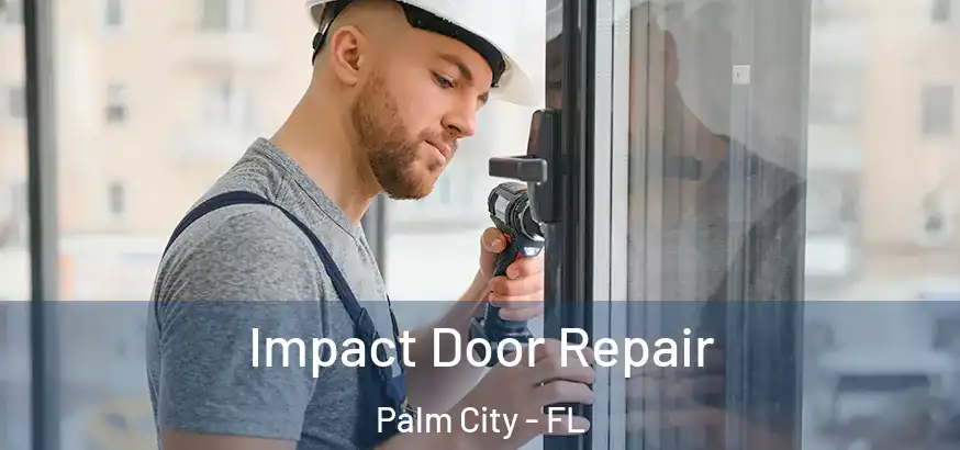 Impact Door Repair Palm City - FL