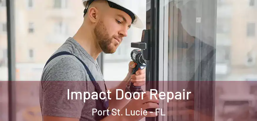  Impact Door Repair Port St. Lucie - FL