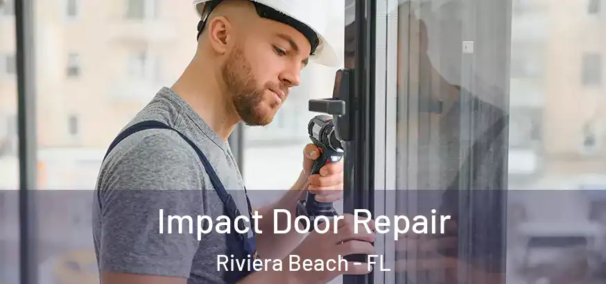  Impact Door Repair Riviera Beach - FL