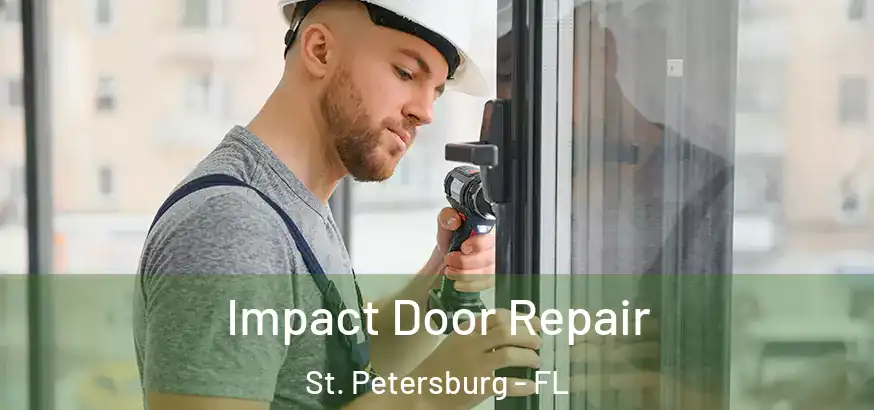  Impact Door Repair St. Petersburg - FL