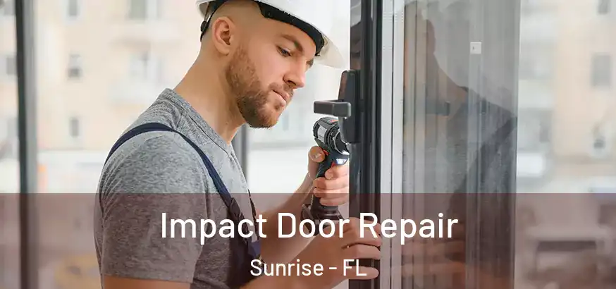 Impact Door Repair Sunrise - FL