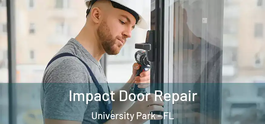  Impact Door Repair University Park - FL