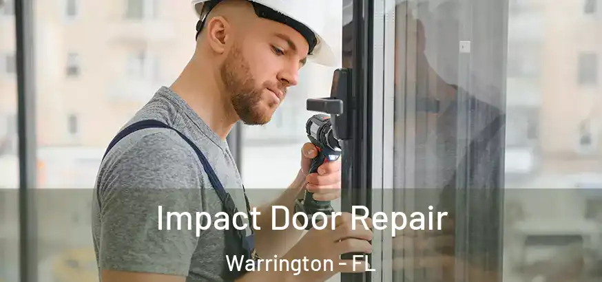 Impact Door Repair Warrington - FL