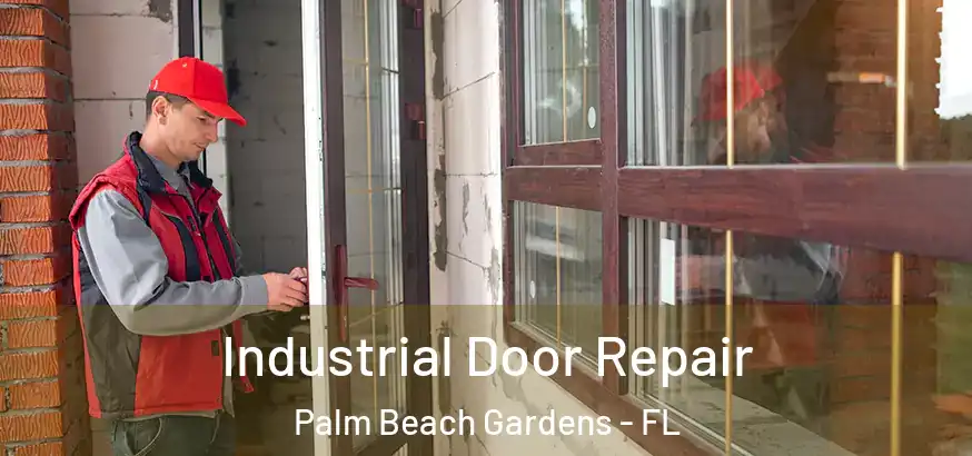  Industrial Door Repair Palm Beach Gardens - FL