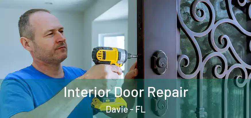  Interior Door Repair Davie - FL
