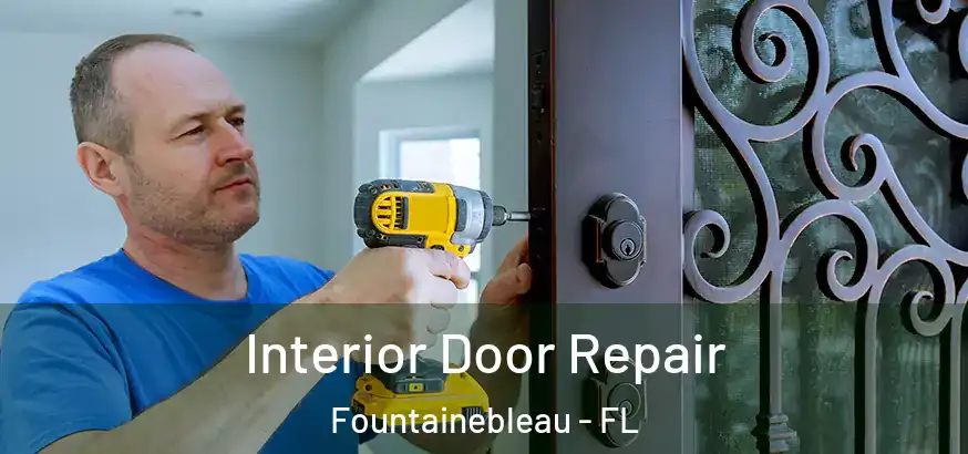  Interior Door Repair Fountainebleau - FL