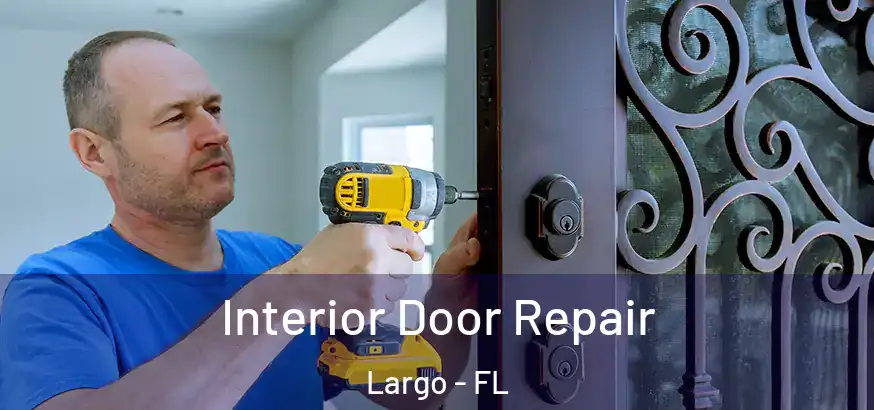  Interior Door Repair Largo - FL