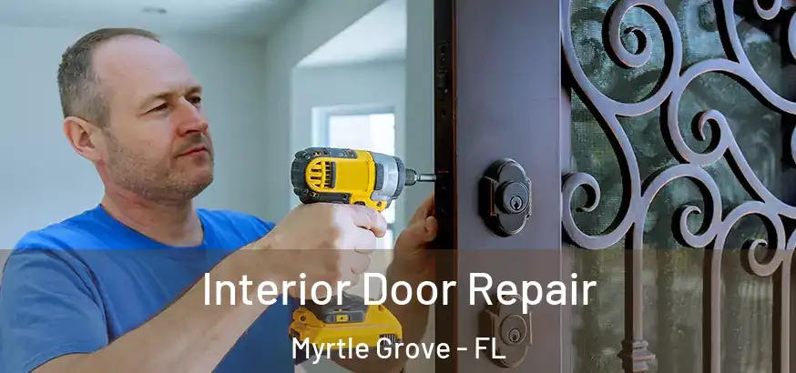  Interior Door Repair Myrtle Grove - FL