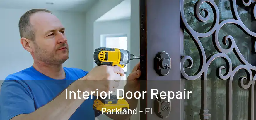  Interior Door Repair Parkland - FL