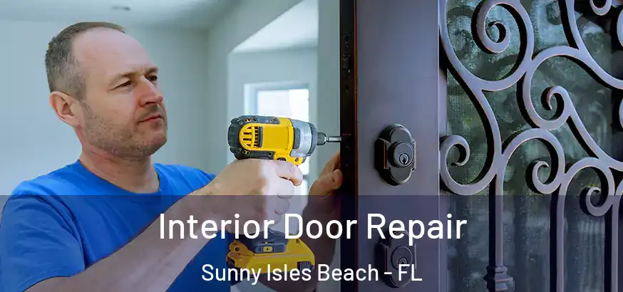  Interior Door Repair Sunny Isles Beach - FL