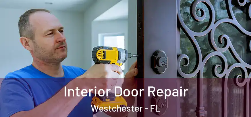  Interior Door Repair Westchester - FL